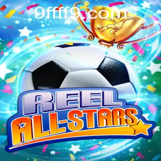 ReelAllStars: Explore o Novo Fenômeno dos Jogos com a Palavra-chave 9ffff